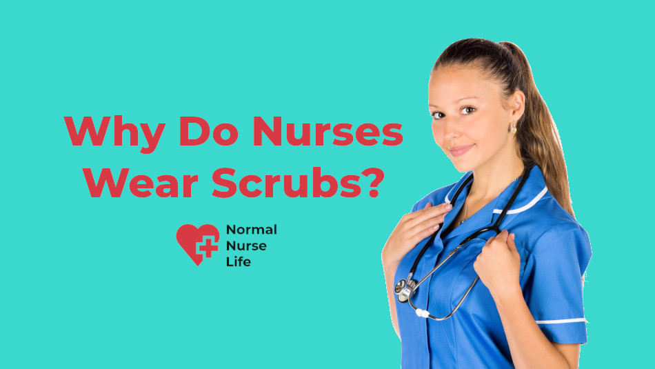 Why do nurses wear scrubs