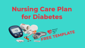 Nursing Care Plan for Diabetes - Full Guide &amp; 4 Templates
