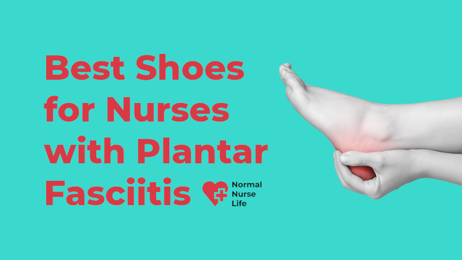 Best shoes for nurses with plantar fasciitis