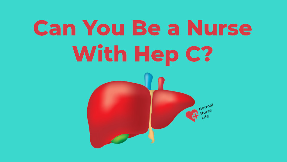 Can you be a nurse with Hep C
