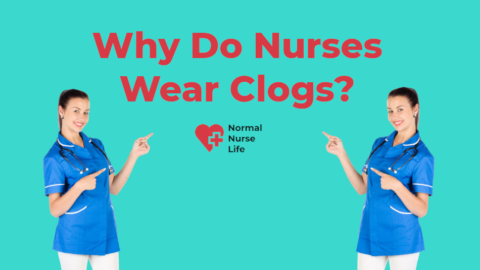 Why do nurses wear clogs