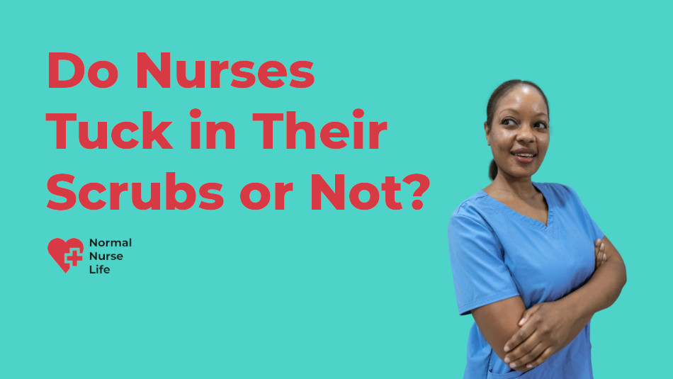 Do nurses tuck in their scrubs