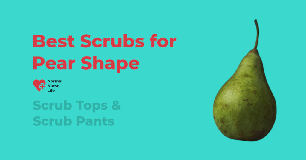 Best scrubs for pear shape